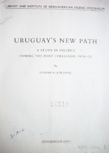 Uruguay's new path : a study in politics during the first colegiado, 1919-33