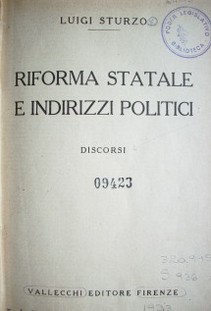 Riforma statale e indirizzi politici : discorsi