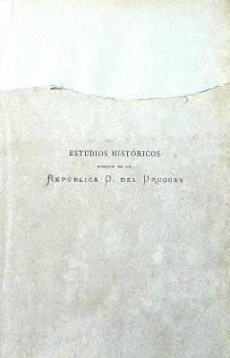 Estudios históricos acerca de la República O. del Uruguay