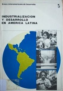 Industrialización y desarrollo en América Latina