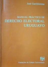 Manual práctico de Derecho Electoral Uruguayo