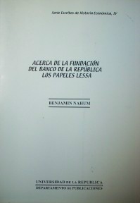 Acerca de la fundación del Banco de la República Oriental del Uruguay : los Papeles Lessa (1895-1896)