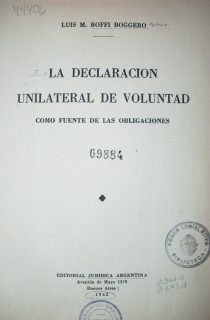 La declaración unilateral de voluntad como fuente de las obligaciones