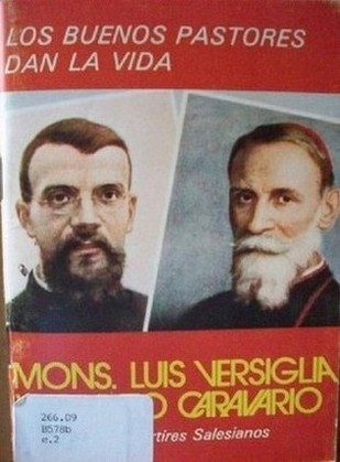 Los buenos pastores dan la vida : Mons. Luis Versiglia y Calixto Caravario