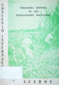 Braceros : convenio internacional : verdadera defensa de los trabajadores bolivianos