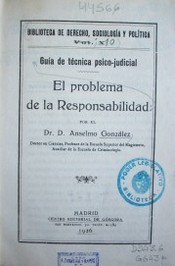 El problema de la responsabilidad : Guía de técnica psico-judicial