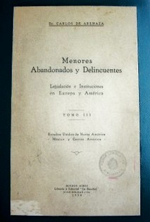 Menores abandonados y delincuentes, legislación e instituciones en Europa y América