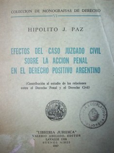 Efectos del caso juzgado civil sobre la acción penal en el derecho positivo argentino