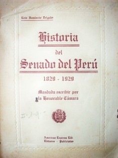 Historia del Senado del Perú : 1829 - 1929