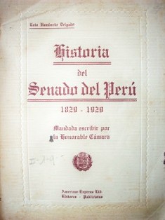 Historia del Senado del Perú : 1829 - 1929