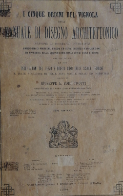 Manuale di disegno architettonico ossia i cinque Ordini del Vignola