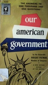 Our american government : the answers to 1001 questions on how it works