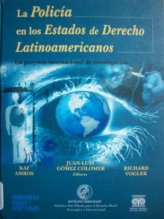 La policía en los estados de derecho latinoamericanos : un proyecto internacional de investigación
