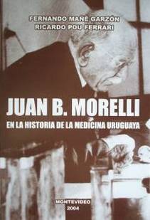 Juan B. Morelli en la historia de la medicina uruguaya