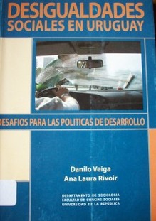 Desigualdades sociales en Uruguay : desafíos para las políticas de desarrollo