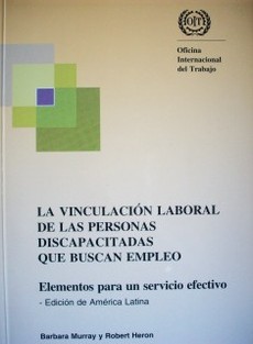 La vinculación laboral de las personas discapacitadas que buscan empleo : elementos para un servicio efectivo