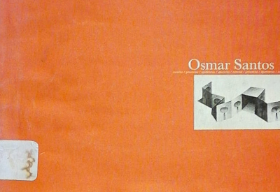 Osmar Santos : esencias, presencias, apariencias, ausencias