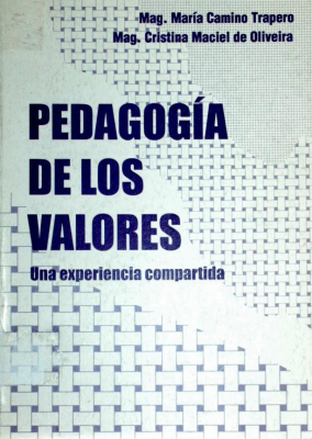 Pedagogía de los valores : una experiencia compartida