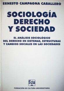 Sociología, derecho y sociedad : el análisis sociológico del derecho en sistemas, estructuras y cambios sociales en las sociedades