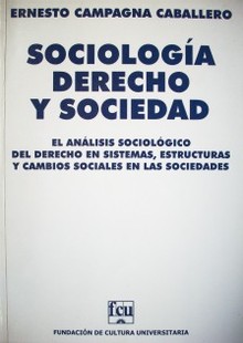 Sociología, derecho y sociedad : el análisis sociológico del derecho en sistemas, estructuras y cambios sociales en las sociedades