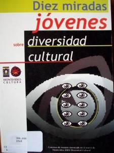 Diez miradas jóvenes sobre diversidad cultural