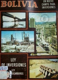 Ley de inversiones : ley de hidrocarburos : Bolivia : un nuevo campo para inversiones
