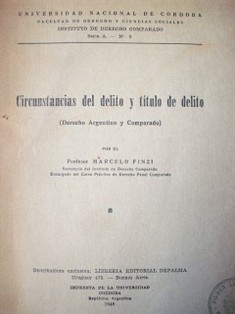 Circunstancias del delito y título de delito : (derecho argentino y comparado)