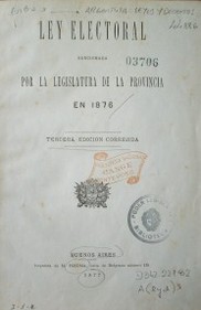 Ley electoral sancionada por la legislatura de la Provincia en 1876