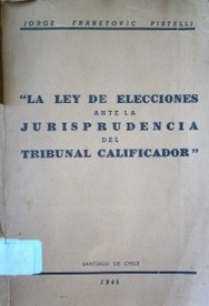 "La Ley de Elecciones ante la jurisprudencia del Tribunal Calificador"