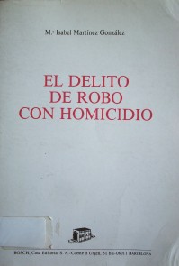 El delito  de robo con homicidio