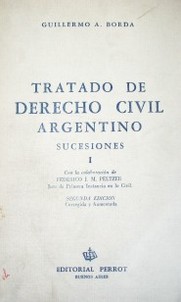 Tratado de Derecho Civil Argentino :  sucesiones