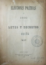 Elecciones políticas de 1890 : leyes y decretos