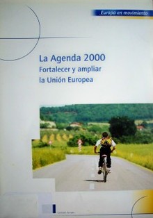 La Agenda 2000 : fortalecer y ampliar la Unión Europea