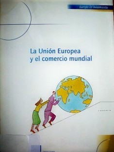 La Unión Europea y el comercio mundial