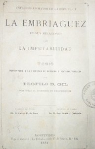 La embriaguez en sus relaciones con la imputabilidad : tésis presentada a la Facultad de Derecho y Ciencias Sociales