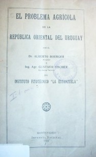 El problema agrícola de la República Oriental del Uruguay