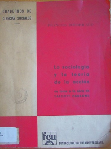 La sociología y la teoría de la acción : en torno a la obra de Talcott Parsons