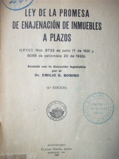 Ley de la promesa de enajenación de inmuebles a plazos : (leyes Nos. 8733 de junio 17 de 1931 y 9099 de setiembre 20 de 1933)