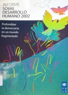Informe sobre desarrollo humano 2002 : profundizar la democracia en un mundo fragmentado
