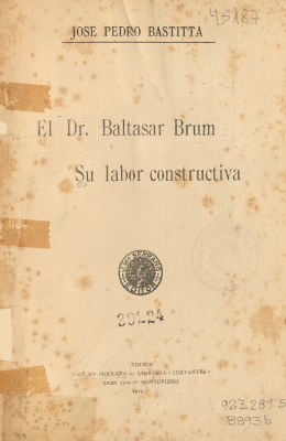 El Dr. Baltasar Brum : su labor constructiva