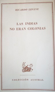 Las Indias no eran colonias
