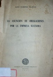 La asunción de obligaciones por la empresa sucesora