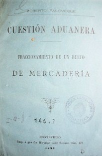 Cuestión aduanera : fraccionamiento de un bulto de mercadería