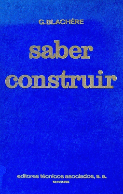 Saber construir : habilidad, durabilidad, economía de los edificios