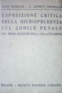 Esposizione critica della giurisprudenza sul codice penale nel primo decennio della sua attuazione