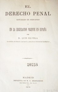 El Derecho Penal estudiado en principios y en la legislación vigente en España