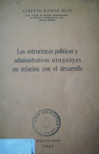 Las estructuras políticas y administrativas uruguayas en relación con el desarrollo
