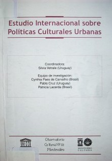 Estudio internacional sobre políticas culturales urbanas