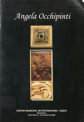 Angela Occhipinti : los sentimientos se hace memoria : obras 2000 - 2004