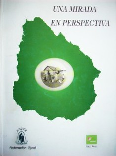 Una mirada en perspectiva : bases de discusión desde el gremio rural hacia un país productivo y solidario